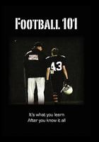 Football 101: It's What You Learn After You Know It All. 1607461641 Book Cover