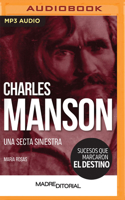 Charles Manson (Spanish Edition): Una secta siniestra 1713670372 Book Cover