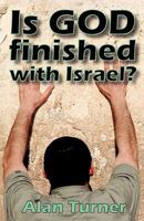 Is God Finished with Israel? 1606478346 Book Cover