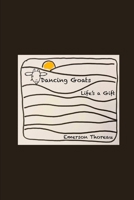 Dancing Goat's: Life's a Gift B0GJSDT37Z Book Cover
