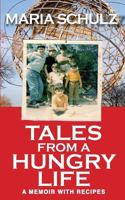 Tales from a Hungry Life: A Memoir with Recipes 0991285018 Book Cover