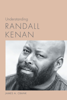 Understanding Randall Kenan 1611179580 Book Cover
