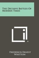 The Decisive Battles of Modern Times 1258497875 Book Cover