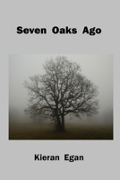 Seven Oaks Ago 1774031914 Book Cover