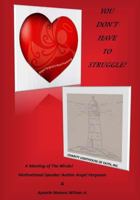 You Don't Have To Struggle 0692626107 Book Cover