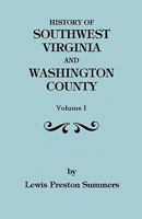 History of Southwest Virgiina, 1746-1786; Washington County, 1777-1870. Volume I, 0806318295 Book Cover