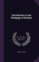 Introduction to the Pedagogy of Herbart 0548757488 Book Cover