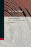 The Oniad Sibyl: How a Greek Prophetess Became a Revolutionary Mouthpiece for Egyptian Jews 9004722661 Book Cover