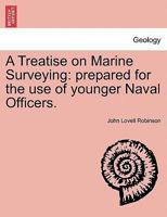 A Treatise on Marine Surveying - Scholar's Choice Edition 1241117691 Book Cover