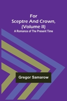 For Sceptre and Crown, Vol. II (of II) 935608677X Book Cover
