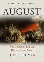 Nomical History August: Where Crowns Fall and History Draws Blood (Nomical History: Monthly) 197204107X Book Cover