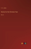 Stories for the Christian Year: Vol. 6 3385251958 Book Cover