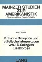 Kritische Rezeption Und Stilistische Interpretation Von J.D. Salingers Erzaehlprosa: Studien Zum Stil Der Fruehen Kurzgeschichten Und Zu Seinem Fortwi 3261026316 Book Cover