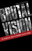 Brutal Vision: The Neorealist Body in Postwar Italian Cinema 0816675554 Book Cover