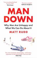 Man Down: Why Men Are Unhappy and What We Can Do About It 0349424829 Book Cover
