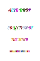 Acid Drop: Collection of the Mind B0CMR3K57N Book Cover