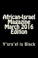 African-Israel Magazine March 2016 Edition: Y'sra'el is Black 1530599725 Book Cover