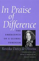 In Praise of Difference: The Emergence of a Global Feminism 0813525586 Book Cover