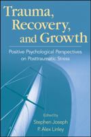 Trauma, Recovery, and Growth: Positive Psychological Perspectives on Posttraumatic Stress B007YZWANO Book Cover