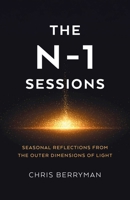 The N-1 Sessions: Seasonal Reflections from the Outer Dimensions of Light 180341961X Book Cover