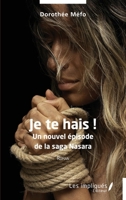 Je te hais !: Un nouvel épisode de la saga Nasara (French Edition) B0CZ1W2K5F Book Cover
