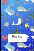 DIVE LOG:: Detailed Scuba Diving Log Book For Up To 120  Dives | Dive Course Teacher Instructor Dive Master | Ocean Lover | Journal Diary Memo Booklet| (Fun Whale Fish Sea Life Colorful Illustration) 1696255538 Book Cover