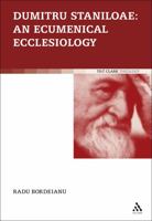 Dumitru Staniloae: An Ecumenical Ecclesiology 0567334813 Book Cover