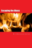 Escaping the Abyss 1511804564 Book Cover