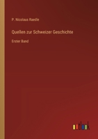 Quellen zur Schweizer Geschichte: Erster Band 3386416667 Book Cover