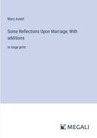 Some Reflections Upon Marriage; With additions: in large print 3368376845 Book Cover