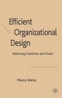 Efficient Organizational Design: Balancing Incentives and Power 0230515525 Book Cover