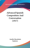 Advanced Spanish Composition And Conversation 1120139651 Book Cover