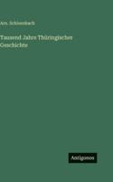 Tausend Jahre Thüringischer Geschichte (German Edition) 3563686955 Book Cover