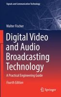 Digital Video and Audio Broadcasting Technology: A Practical Engineering Guide 3030321878 Book Cover