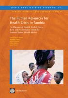The Human Resources for Health Crisis in Zambia: An Outcome of Health Worker Entry, Exit, and Performance within the National Health Labor Market 0821387618 Book Cover