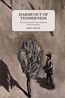 Harsh Out of Tenderness: The Greek Poet and Urban Folklorist Elias Petropoulos 0646815660 Book Cover