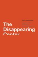 The Disappearing Center: Engaged Citizens, Polarization, and American Democracy 0300168292 Book Cover