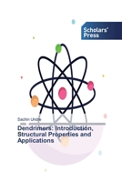 Dendrimers: Introduction, Structural Properties and Applications 6138841093 Book Cover