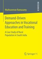 Demand-Driven Approaches in Vocational Education and Training: A Case Study of Rural Population in South India 3658125098 Book Cover