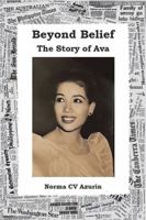 Beyond Belief: The Story of Ava 1543409571 Book Cover