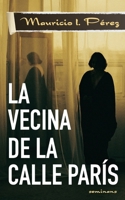 La Vecina de la Calle París: Una novela de suspenso, traición, amor y fe B0C1JGTW19 Book Cover
