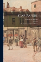 Star Papers: or, Experiences of Art and Nature 1014564964 Book Cover