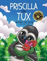 Priscilla and Tux: Brothers are Caring - A Picture Book for Kids B0CGKWWS75 Book Cover
