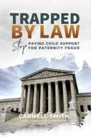 TRAPPED BY LAW: Stop Paying Child Support for Paternity Fraud B08M2G2H9D Book Cover