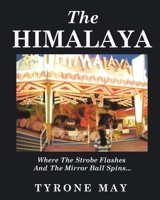 The Himalaya: Where The Strobe Flashes And The Mirror Ball Spins 1964462517 Book Cover