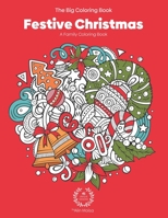 The Big Coloring Book - Festive Christmas - A Family Coloring Book - 41 Unique Design B08PXK12Z7 Book Cover