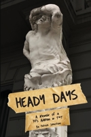 Heady Days - A Memoir of a 70s AdMan in T&T 9768244461 Book Cover