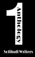 The Solihull Writers' Anthology 1523455411 Book Cover