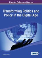 Transforming Politics and Policy in the Digital Age 1466660384 Book Cover