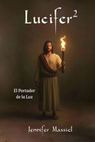 LUCIFER 2: El Portador de la Luz (Spanish Edition) B0GBWS69KW Book Cover